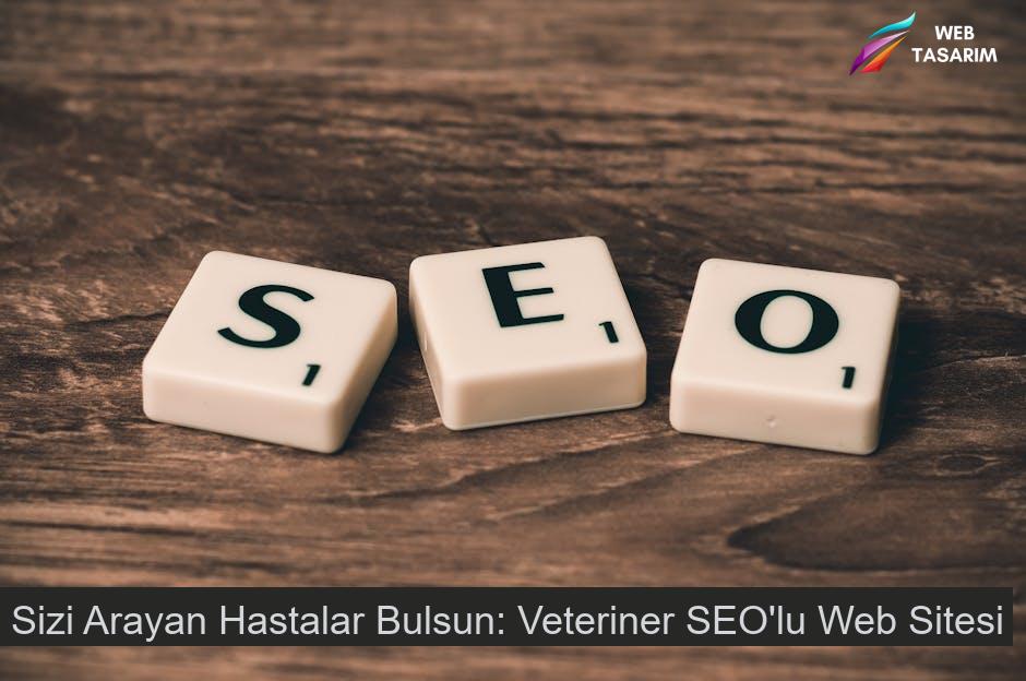 Sizi Arayan Hastalar Bulsun: Veteriner SEO'lu Web Sitesi