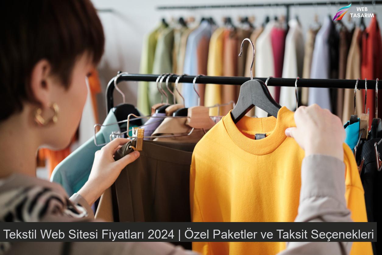 Tekstil Web Sitesi Fiyatları 2024 | Özel Paketler ve Taksit Seçenekleri